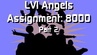 LVI Angels - Assignment: 8000, Part 2